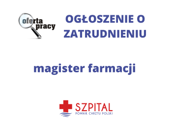 Ogłoszenie o zatrudnieniu &ndash; magister farmacji