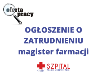 Ogłoszenie o zatrudnieniu  &ndash; magister farmacji