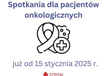 Cykliczne spotkania dla pacjent&oacute;w onkologicznych - od stycznia 2025 r.