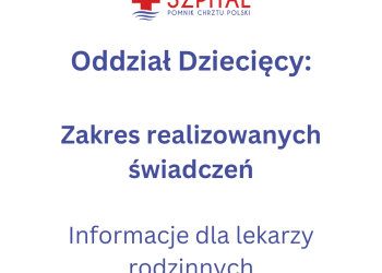 Komunikat dla lekarzy rodzinnych odnośnie specjalistycznych świadczeń medycznych w Oddziale Dziecięcym