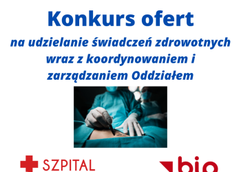 Konkurs ofert na udzielanie świadczeń zdrowotnych wraz z koordynowaniem i zarządzaniem Oddziałem