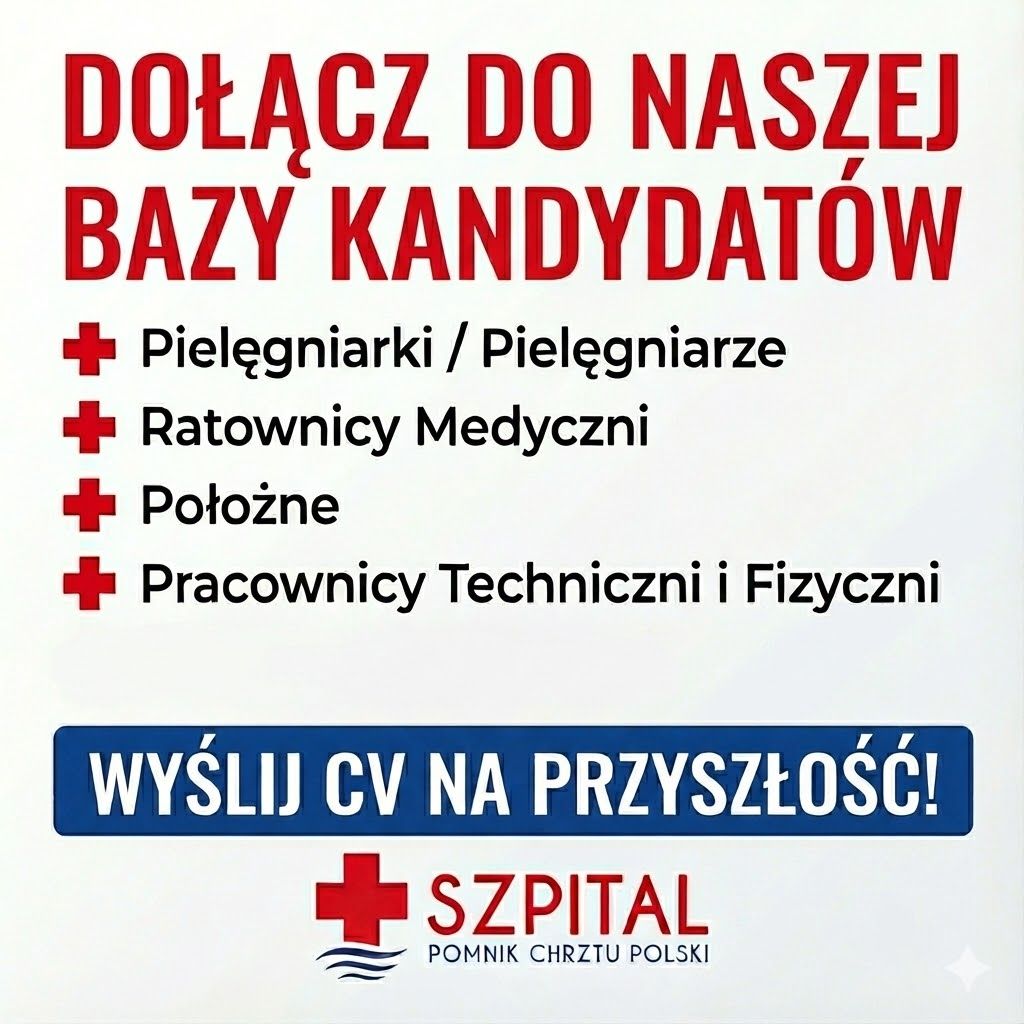 Dołącz do bazy kandydatów do pracy w Szpitalu Pomnik Chrztu Polski – Stały Nabór