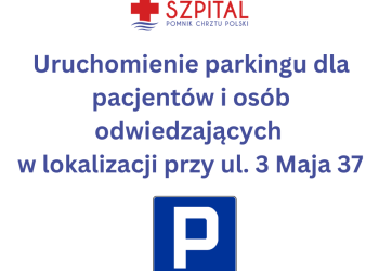 Uruchomienie parkingu dla pacjentów przy ul. 3 Maja 37