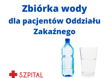 Zbiórka wody dla pacjentów Oddziału Zakaźnego