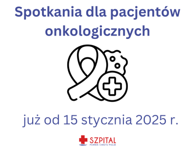 Cykliczne spotkania dla pacjentów onkologicznych - od stycznia 2025 r.