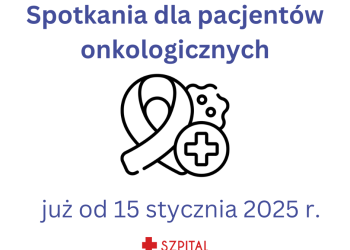 Cykliczne spotkania dla pacjentów onkologicznych - od stycznia 2025 r.