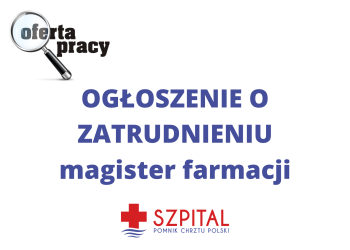 Ogłoszenie o zatrudnieniu  – magister farmacji