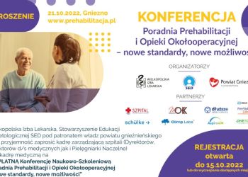 Konferencja "Poradnia Prehabilitacji i Opieki Okołooperacyjnej - nowe standardy, nowe możliwości"